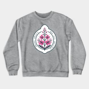 Bloom where you are planted Crewneck Sweatshirt